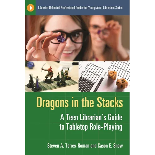 Dragons in the Stacks: A Teen Librarian's Guide to Tabletop Role-Playing