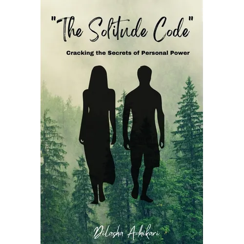 The Solitude Code: Cracking the Secrets of Personal Power