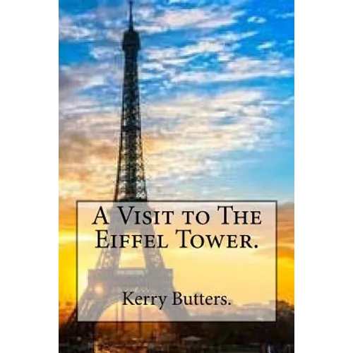 A Visit to The Eiffel Tower.