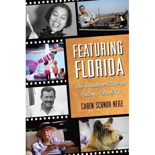 Featuring Florida: The Sunshine State in Fiction, Film & TV