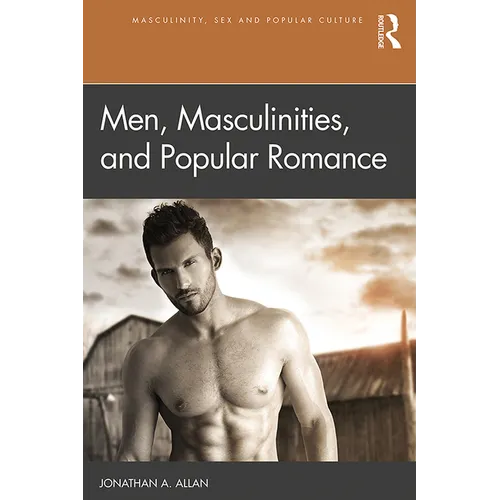 Men, Masculinities, and Popular Romance