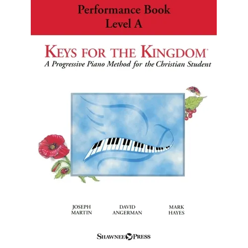 Keys for the Kingdom - Performance Book, Level a: A Progressive Piano Method for the Christian Student - Paperback