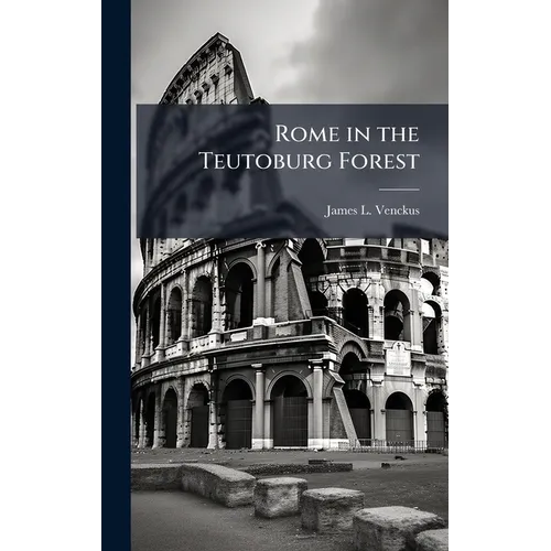 Rome in the Teutoburg Forest