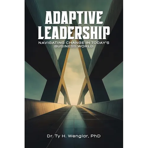 Adaptive Leadership: Navigating Change in Today's Business World