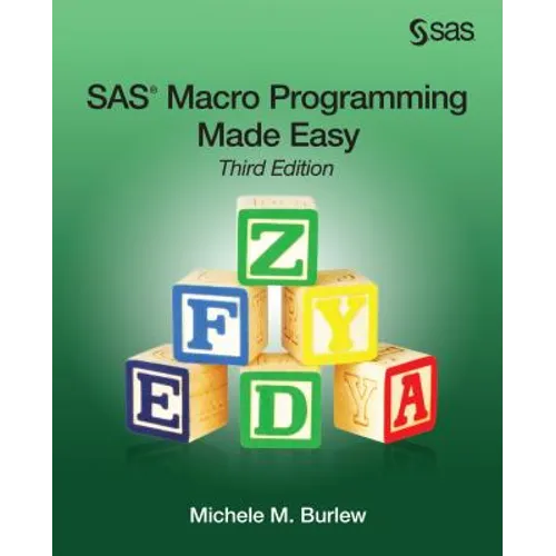 SAS Macro Programming Made Easy, Third Edition