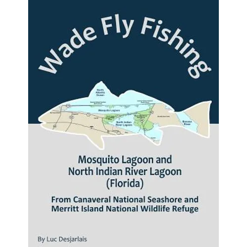 Wade Fly Fishing Mosquito Lagoon and North Indian River Lagoon (Florida) from Canaveral National Seashore and Merritt Island National Wildlife Refuge