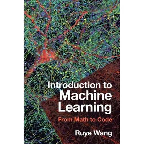 Introduction to Machine Learning: From Math to Code