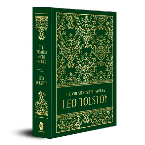 The Greatest Short Stories of Leo Tolstoy (Deluxe Hardbound Edition)