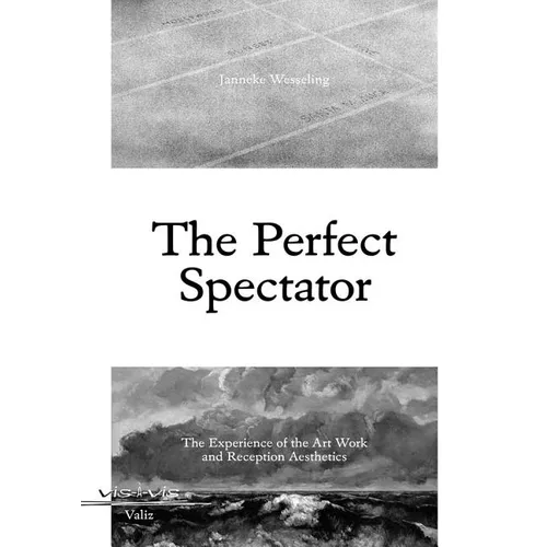 The Perfect Spectator: The Experience of the Art Work and Reception Aesthetics