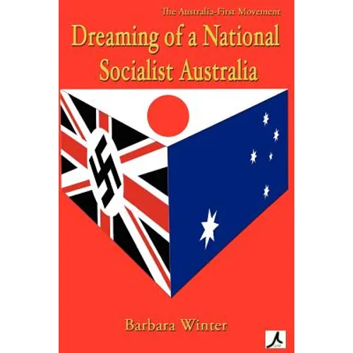 Dreaming of a National Socialist Australia