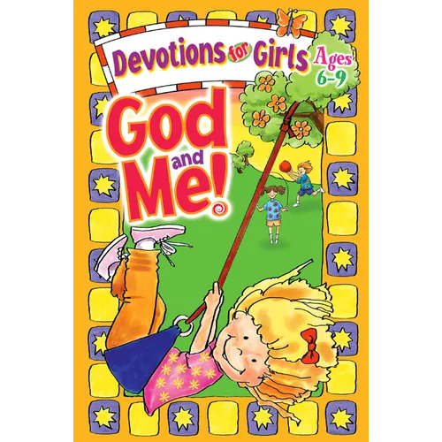 God and Me!: Devotions for Girls Ages 6-9