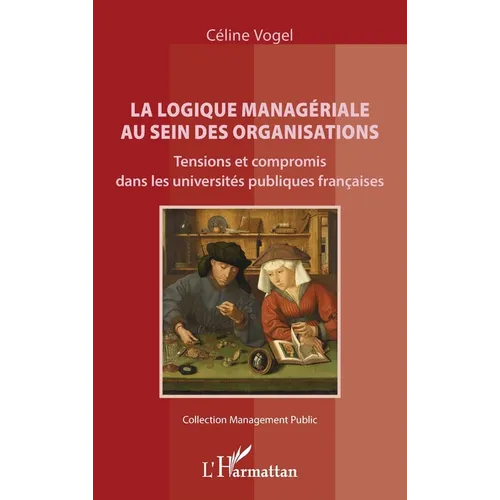 La logique managériale au sein des organisations: Tensions et compromis dans les universités publiques françaises