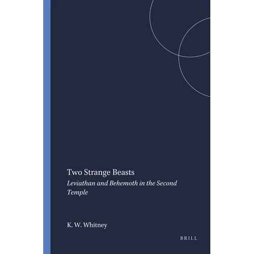 Two Strange Beasts: Leviathan and Behemoth in the Second Temple