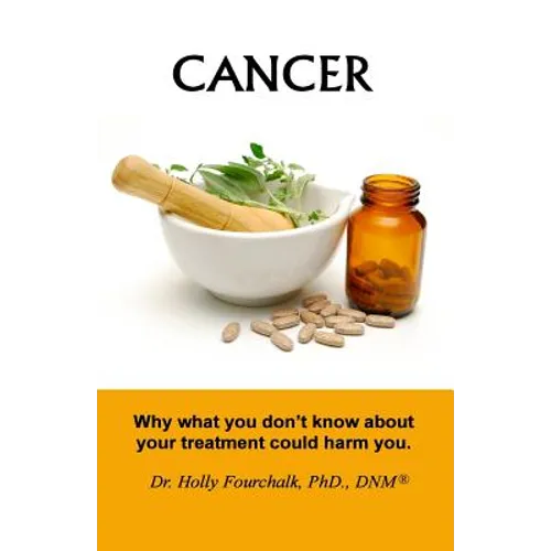 Cancer: Why what you don't know about your treatment could harm you.