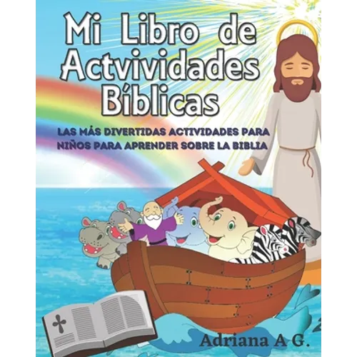 Mi Libro de Actividades Biblicas: Las mejores actividades para que los niños aprendan sobre la Biblia