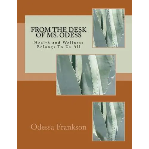 From the Desk of MS. Odess: Health and Wellness Belongs To Us All
