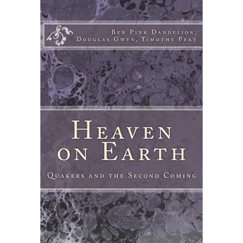 Heaven on Earth: Quakers and the Second Coming