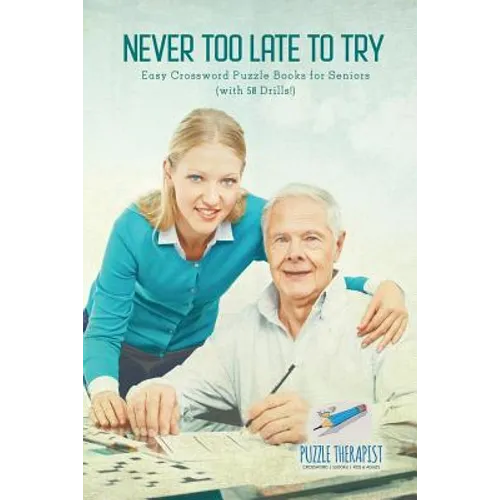 Never Too Late to Try Easy Crossword Puzzle Books for Seniors (with 50 Drills!)