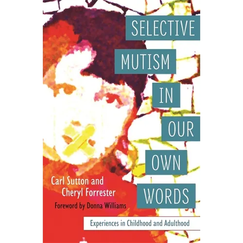 Selective Mutism in Our Own Words: Experiences in Childhood and Adulthood