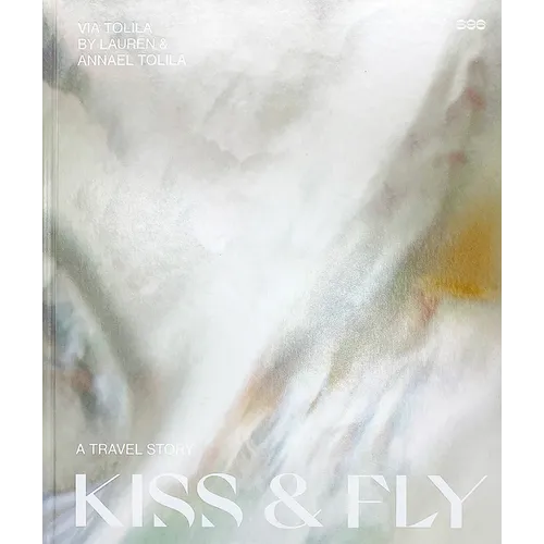 Kiss and Fly: A Travel Story