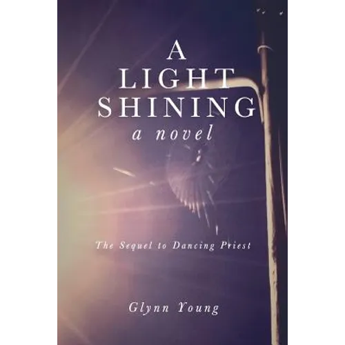 A Light Shining: Book 2 in the Dancing Priest Series