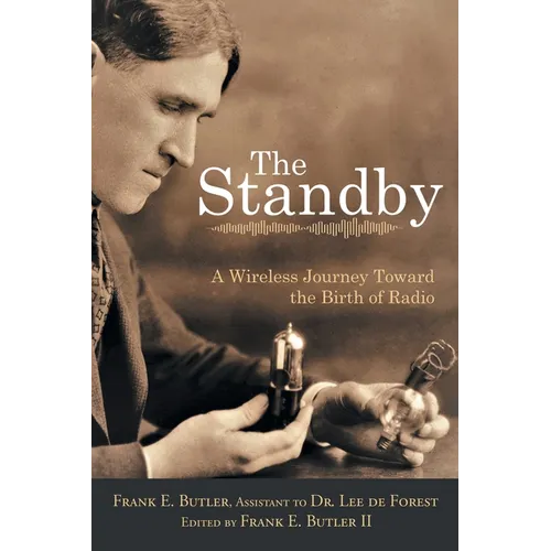 The Standby: A Wireless Journey Toward the Birth of Radio