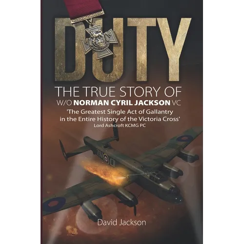 Duty: The True Story of W/O Norman Cyril Jackson VC