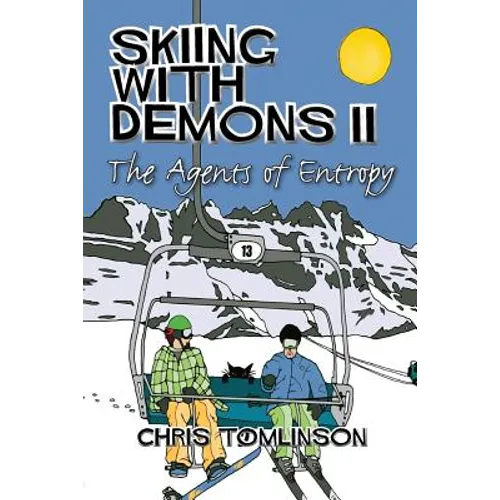 Skiing With Demons 2: The Agents of Entropy