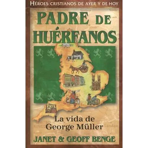Padre de Huerfanos: La Vida de George Muller