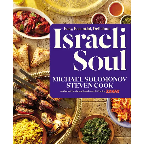 Israeli Soul: Easy, Essential, Delicious
