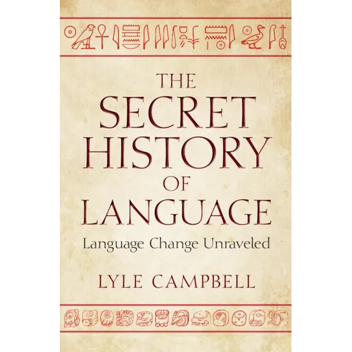 The Secret History of Language: Language Change Unraveled
