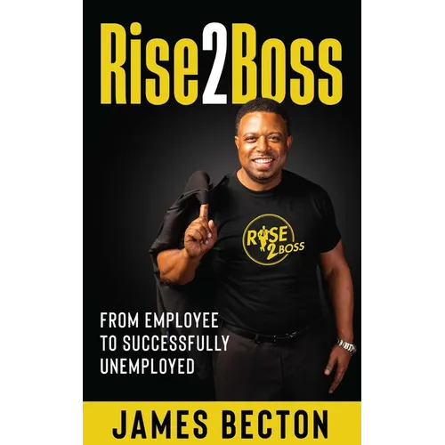 Rise2Boss: From Employee to Successfully Unemployed