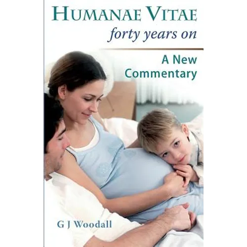 Humanae Vitae Forty Years On. a New Commentary