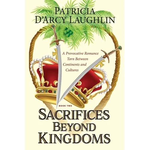 Sacrifices Beyond Kingdoms: A Provocative Romance Torn Between Continents and Cultures