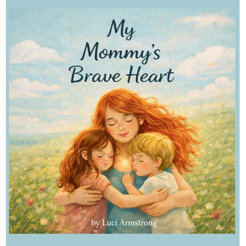 My Mommy's Brave Heart