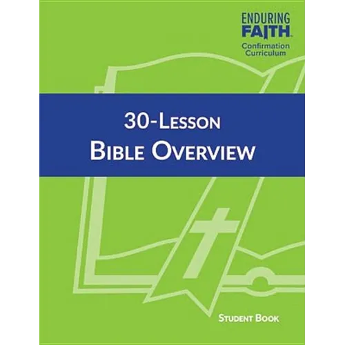 30-Lesson Bible Overview Student Book - Enduring Faith Confirmation Curriculum