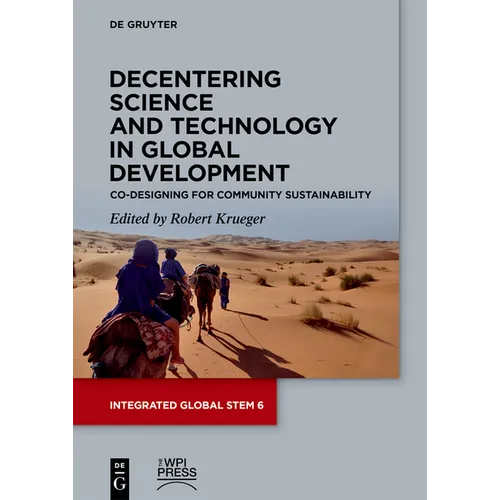 Decentering Science and Technology in Global Development: Co-Designing for Community Sustainability