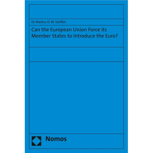 Can the European Union Force Its Member States to Introduce the Euro?