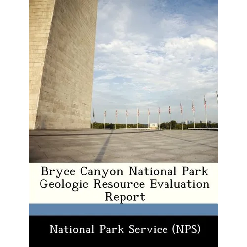 Bryce Canyon National Park Geologic Resource Evaluation Report