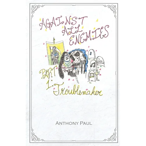 Against All Enemies: Part One: Troublemaker