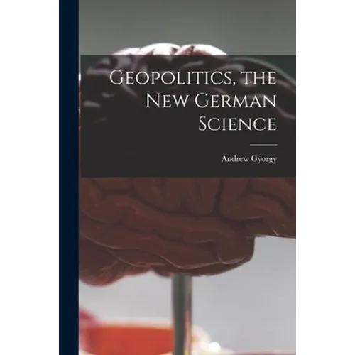Geopolitics, the New German Science