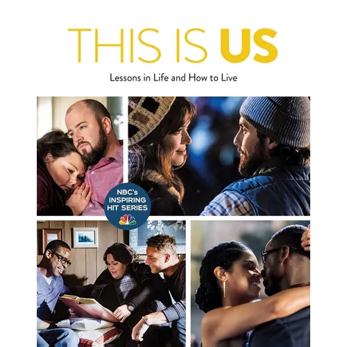 This Is Us: Lessons in Life and How to Live