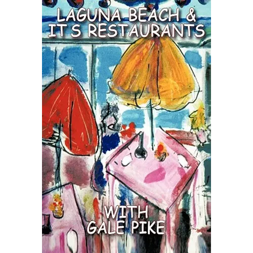 Laguna Beach and Its Restaurants: The Way It Used to Be - Paperback