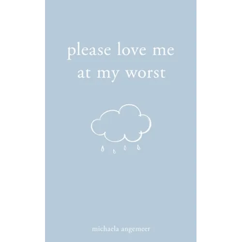 Please Love Me at My Worst