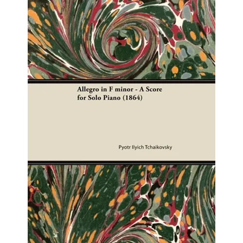Allegro in F minor - A Score for Solo Piano (1864)