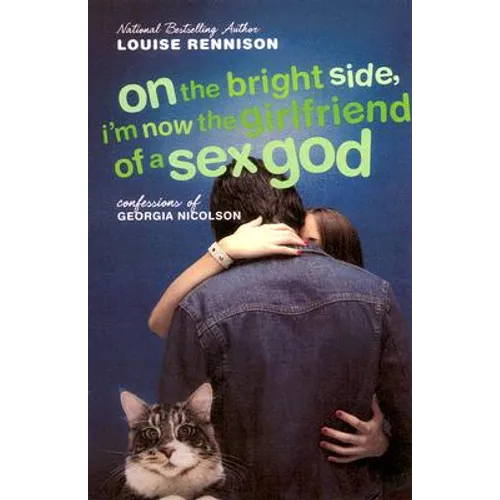 On the Bright Side, I'm Now the Girlfriend of a Sex God: Further Confessions of Georgia Nicolson