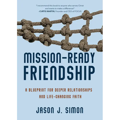 Mission-Ready Friendship: A Blueprint for Deeper Relationships and Life-Changing Faith