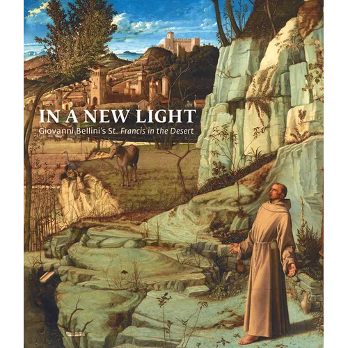 In a New Light: Giovanni Bellini's St. Francis in the Desert