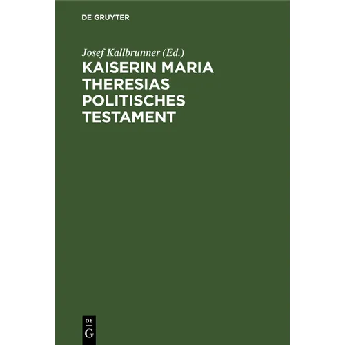 Kaiserin Maria Theresias Politisches Testament