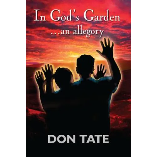 In God's Garden: ...an allegory